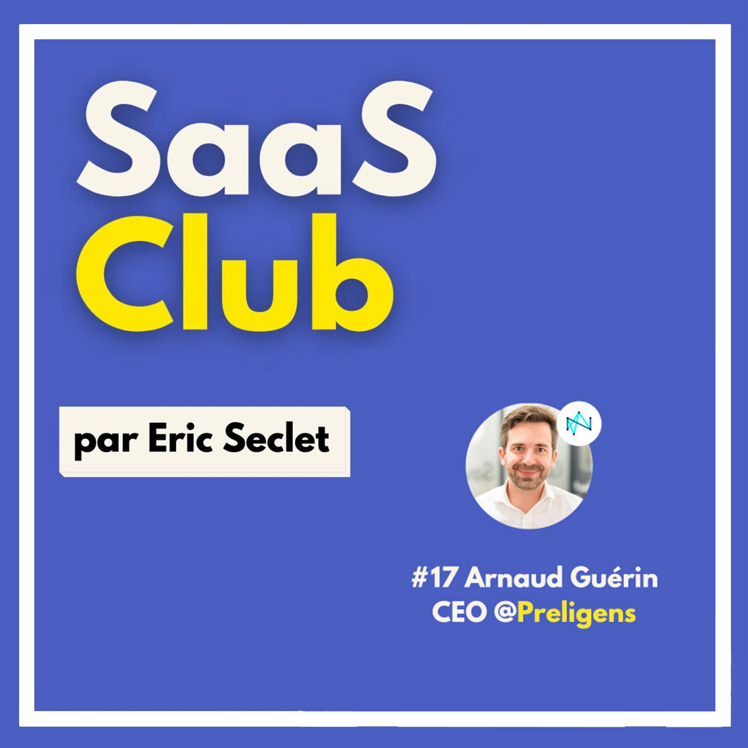 Podcast : SaaS Club avec Arnaud Guérin