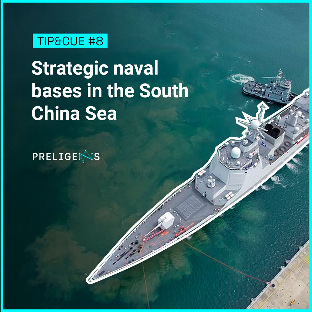 Tip&Cue Episode #8 Strategic naval bases in the South China Sea